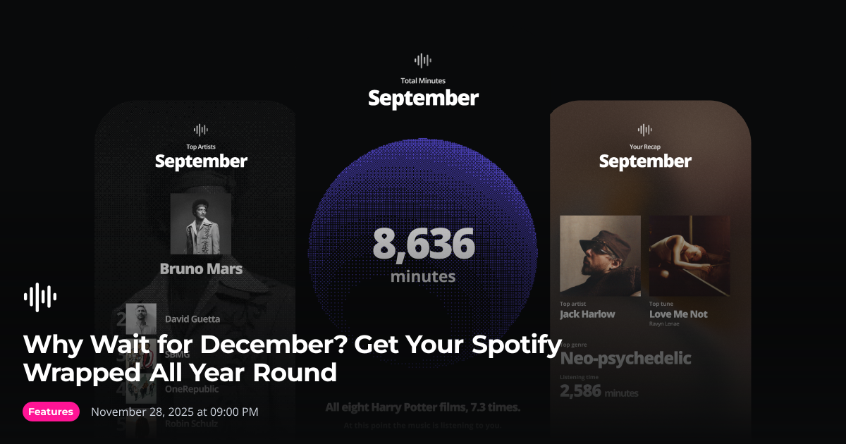 Why Wait for December? Get Your Spotify Wrapped All Year Round — Tune ...
