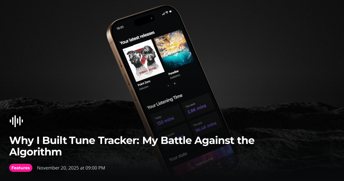 Why I Built Tune Tracker: My Battle Against the Algorithm — Tune Tracker